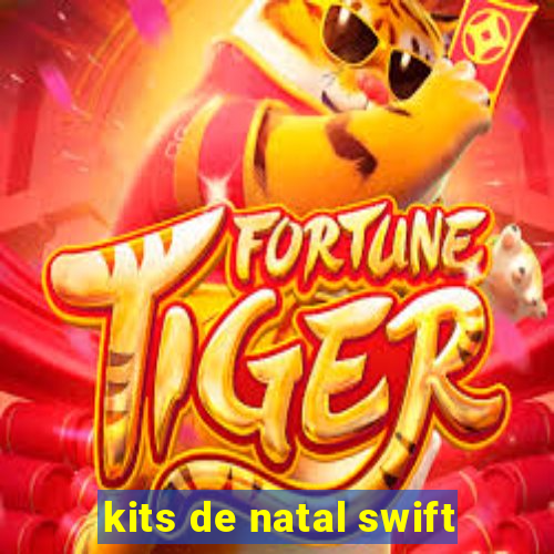 kits de natal swift